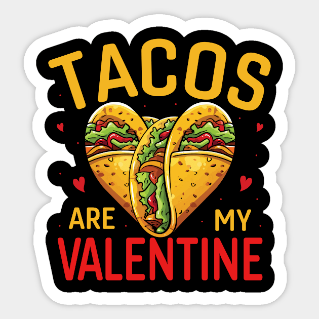 Tacos Are My Valentine Day Sticker by sufian